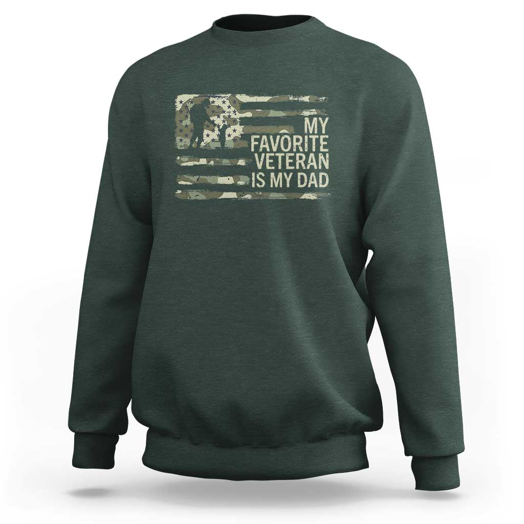 My Favorite Veteran is My Dad Sweatshirt Veteran Dad Camo American Flag