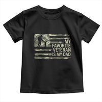 My Favorite Veteran is My Dad Toddler T Shirt Veteran Dad Camo American Flag