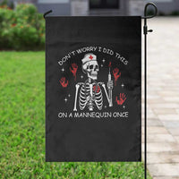Funny Skeleton Nurse Garden Flag Do Not Worry I Did This On A Mannequin Once - Wonder Print Shop