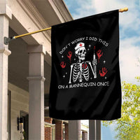 Funny Skeleton Nurse Garden Flag Do Not Worry I Did This On A Mannequin Once - Wonder Print Shop