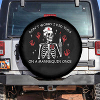 Funny Skeleton Nurse Spare Tire Cover Do Not Worry I Did This On A Mannequin Once - Wonder Print Shop