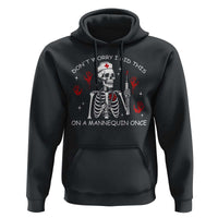 Funny Skeleton Nurse Hoodie Do Not Worry I Did This On A Mannequin Once - Wonder Print Shop