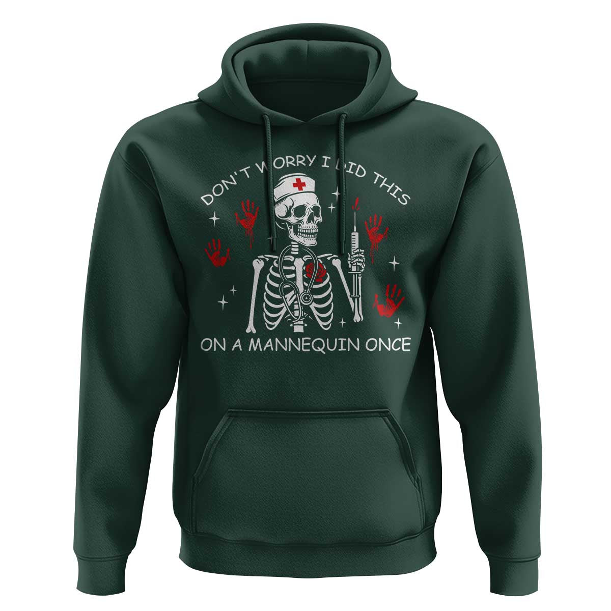 Funny Skeleton Nurse Hoodie Do Not Worry I Did This On A Mannequin Once - Wonder Print Shop