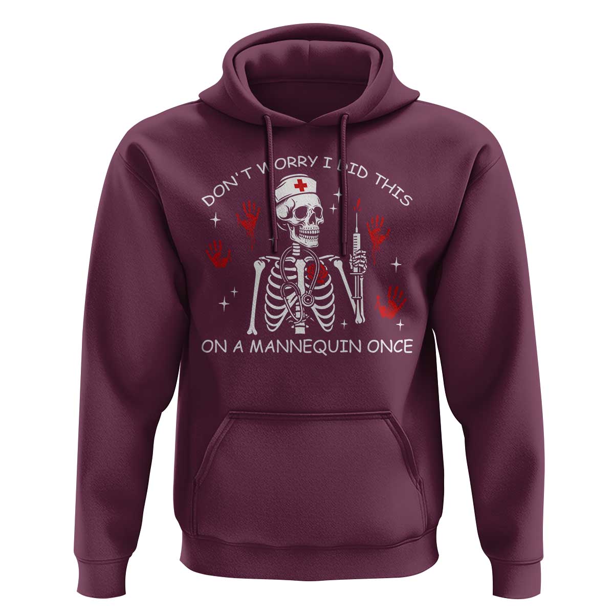 Funny Skeleton Nurse Hoodie Do Not Worry I Did This On A Mannequin Once - Wonder Print Shop