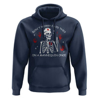 Funny Skeleton Nurse Hoodie Do Not Worry I Did This On A Mannequin Once - Wonder Print Shop