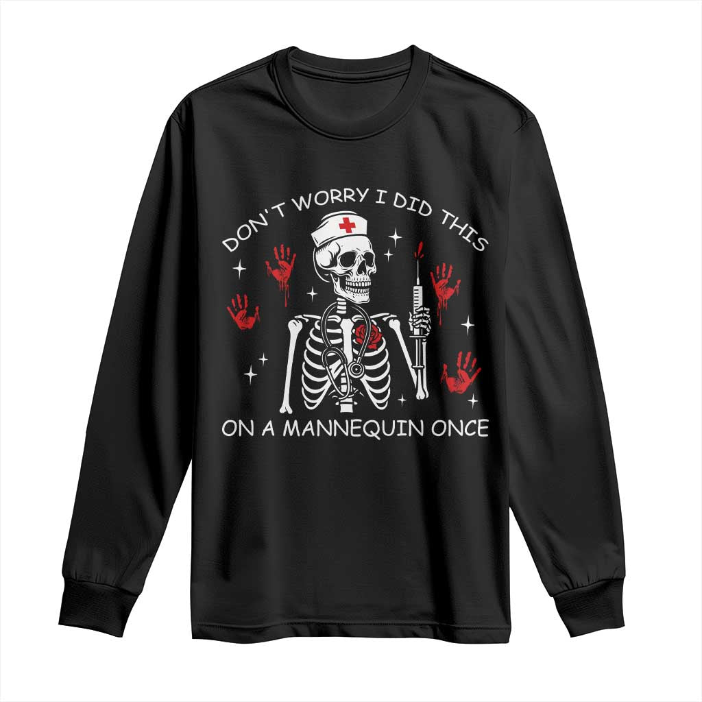 Funny Skeleton Nurse Long Sleeve Shirt Do Not Worry I Did This On A Mannequin Once - Wonder Print Shop
