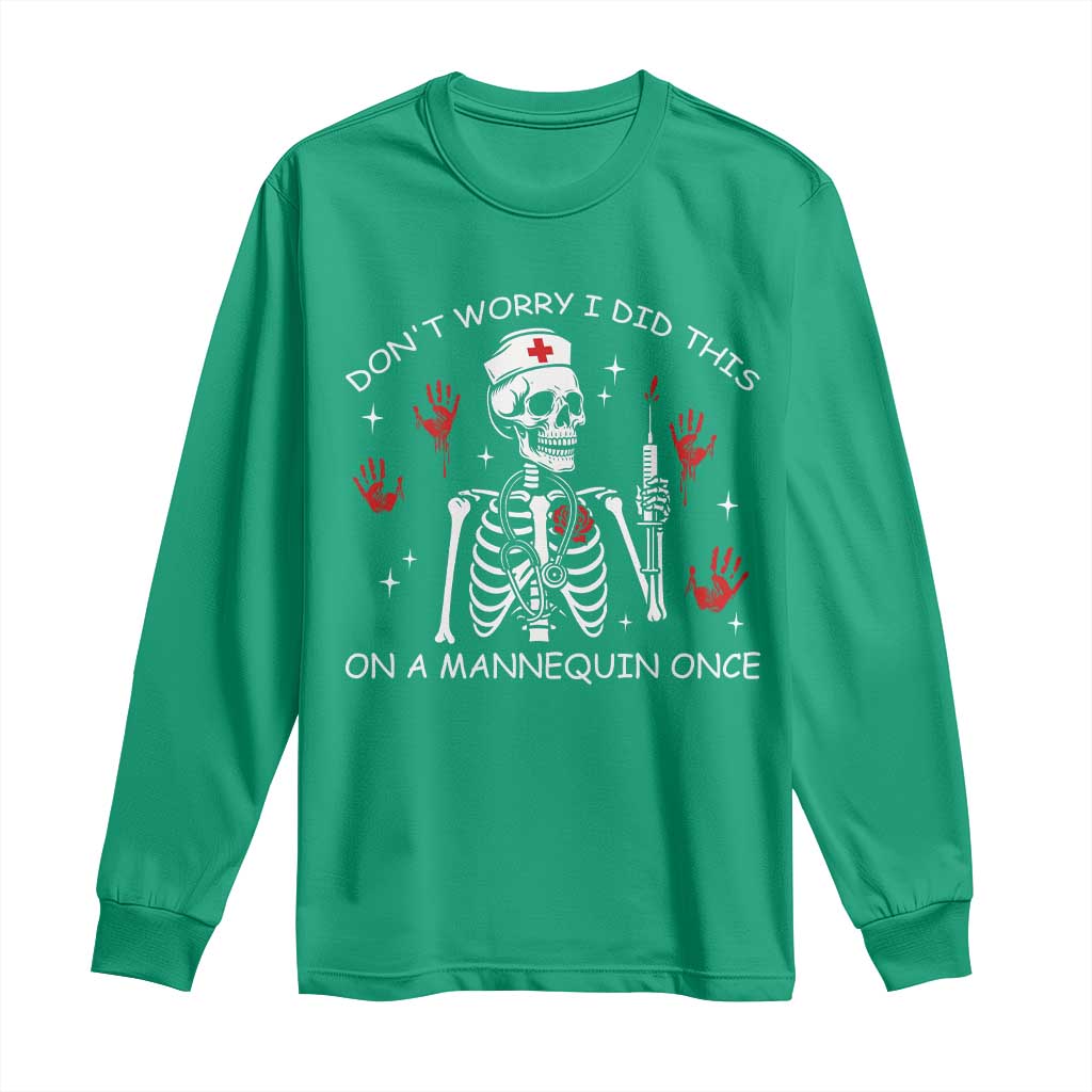 Funny Skeleton Nurse Long Sleeve Shirt Do Not Worry I Did This On A Mannequin Once - Wonder Print Shop