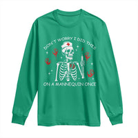 Funny Skeleton Nurse Long Sleeve Shirt Do Not Worry I Did This On A Mannequin Once - Wonder Print Shop