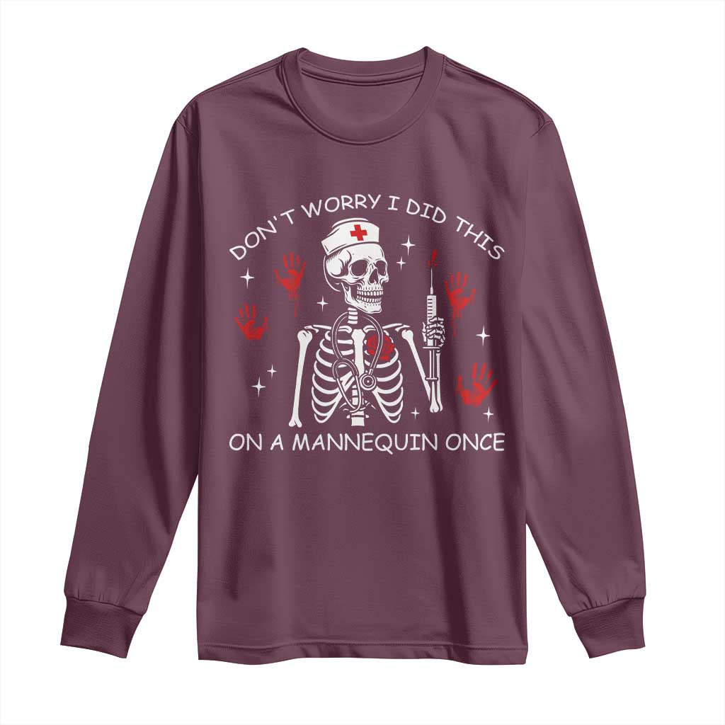 Funny Skeleton Nurse Long Sleeve Shirt Do Not Worry I Did This On A Mannequin Once - Wonder Print Shop
