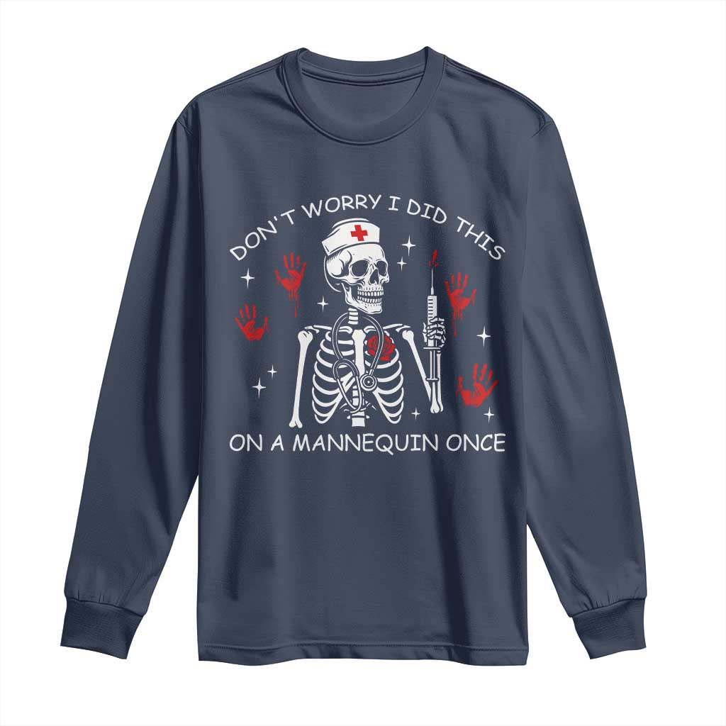Funny Skeleton Nurse Long Sleeve Shirt Do Not Worry I Did This On A Mannequin Once - Wonder Print Shop