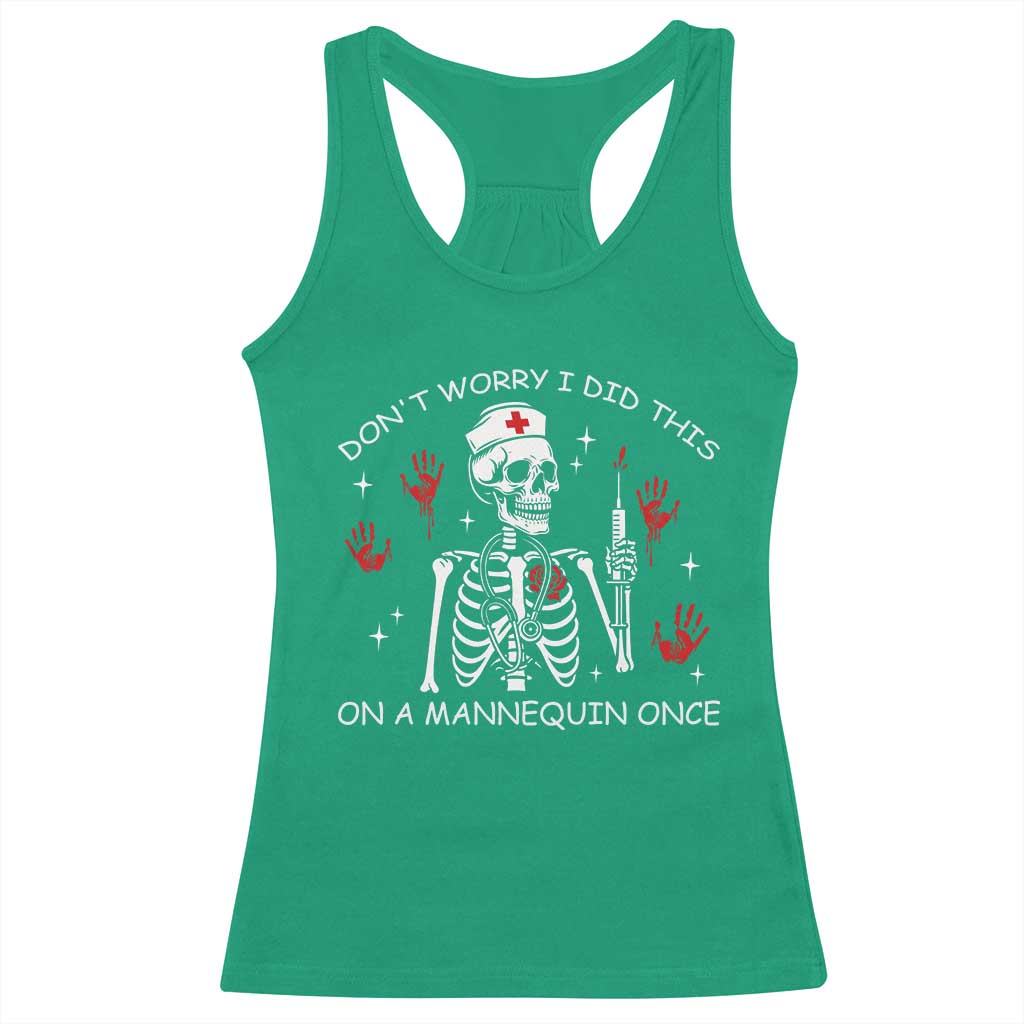 Funny Skeleton Nurse Racerback Tank Top Do Not Worry I Did This On A Mannequin Once - Wonder Print Shop