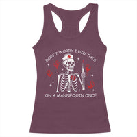 Funny Skeleton Nurse Racerback Tank Top Do Not Worry I Did This On A Mannequin Once - Wonder Print Shop