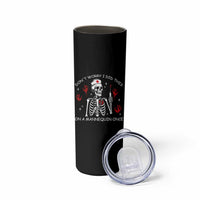 Funny Skeleton Nurse Skinny Tumbler Do Not Worry I Did This On A Mannequin Once