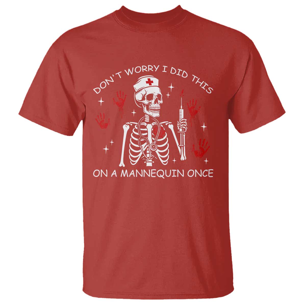 Funny Skeleton Nurse T Shirt Do Not Worry I Did This On A Mannequin Once - Wonder Print Shop