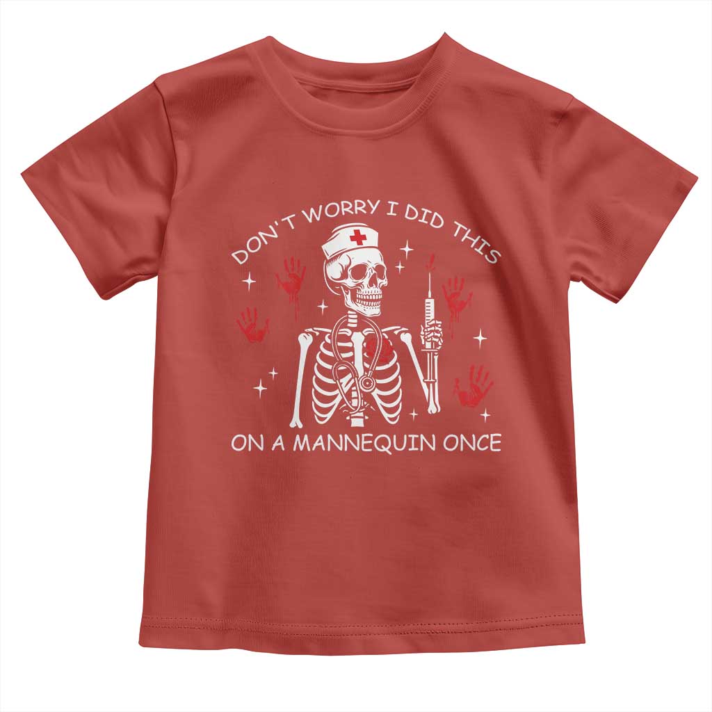 Funny Skeleton Nurse Toddler T Shirt Do Not Worry I Did This On A Mannequin Once - Wonder Print Shop