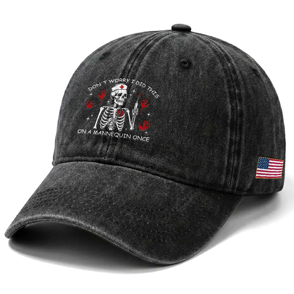Funny Skeleton Nurse Washed Cotton Baseball Cap Do Not Worry I Did This On A Mannequin Once