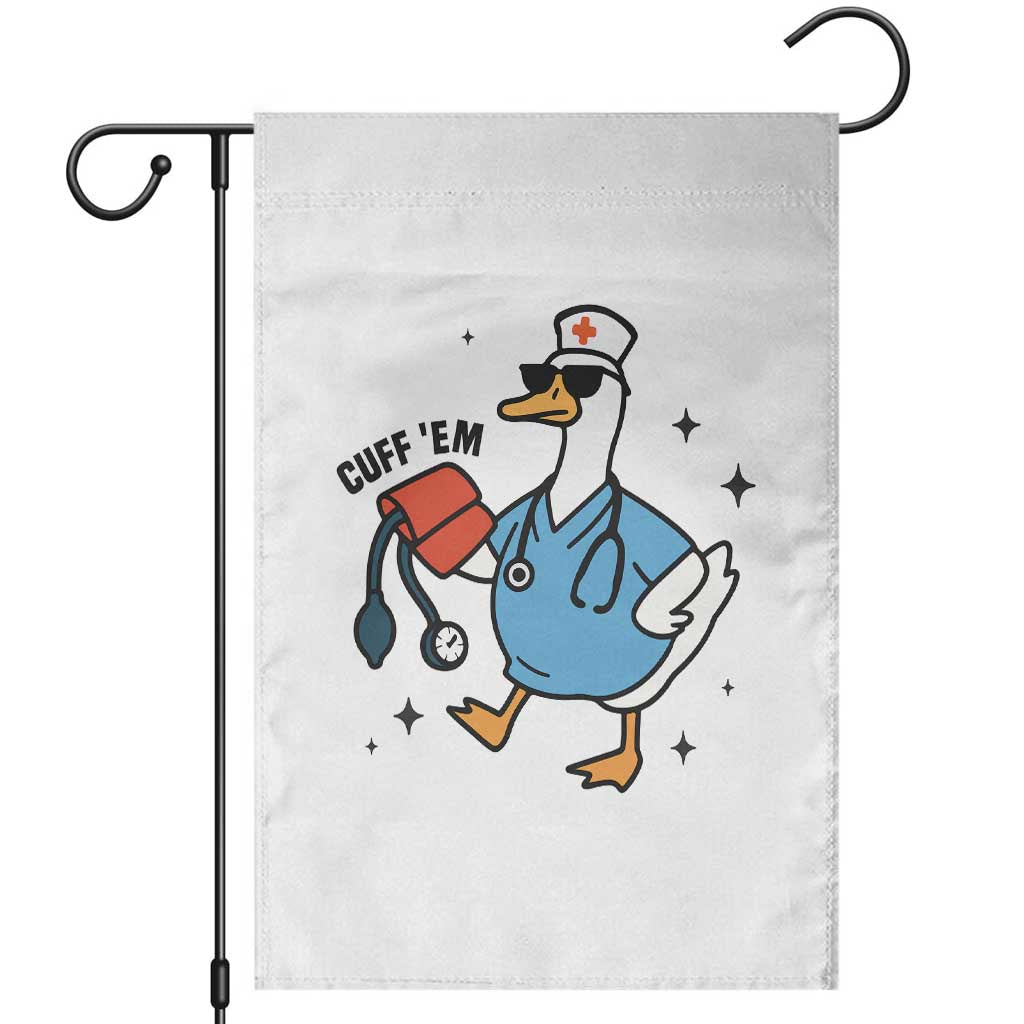 Funny Silly Goose ER Nurse Garden Flag Cuff 'Em - Wonder Print Shop