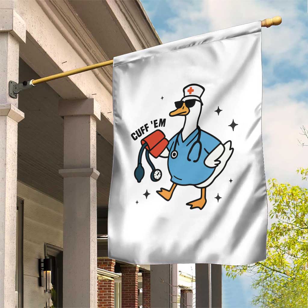 Funny Silly Goose ER Nurse Garden Flag Cuff 'Em - Wonder Print Shop