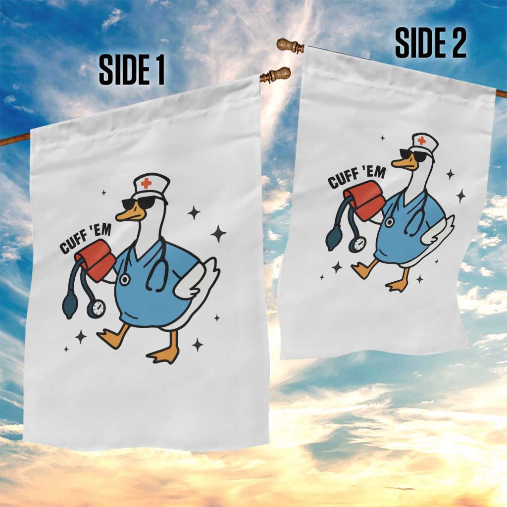 Funny Silly Goose ER Nurse Garden Flag Cuff 'Em - Wonder Print Shop