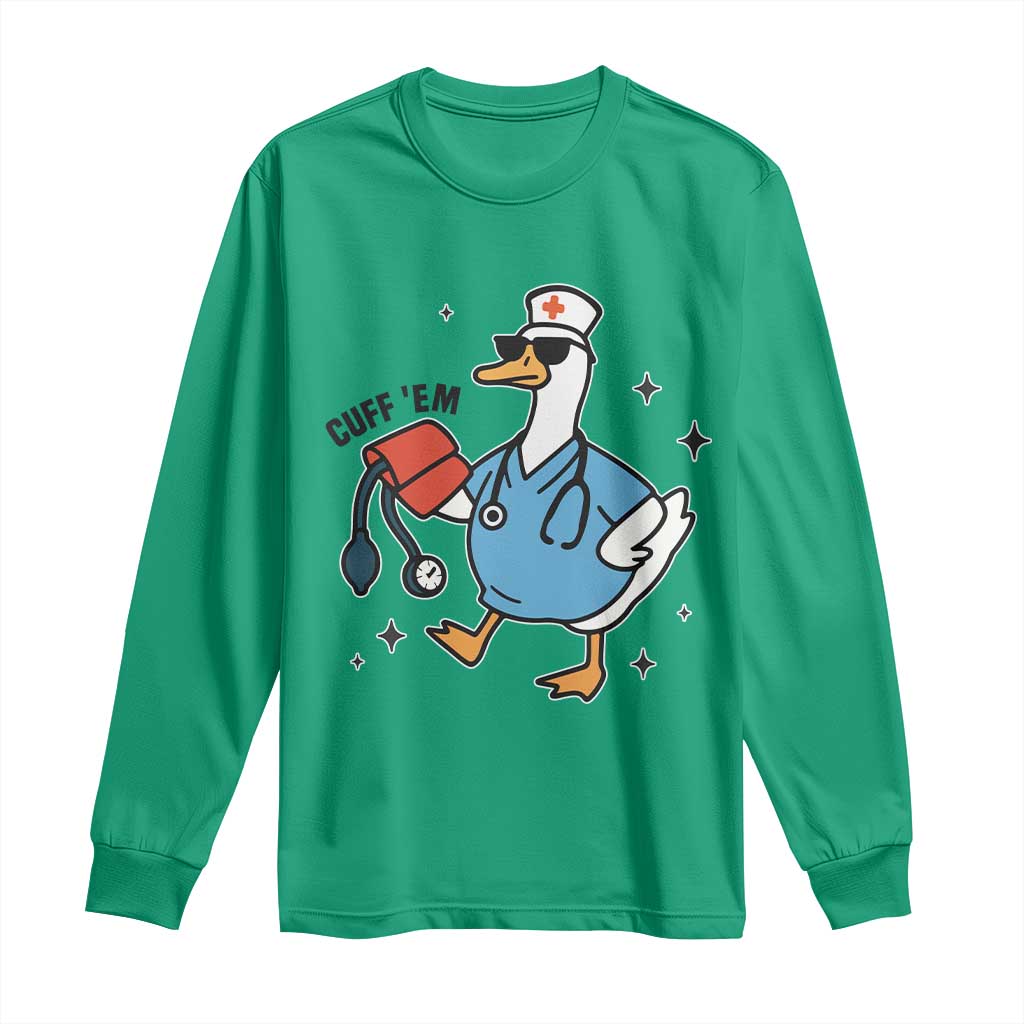Funny Silly Goose ER Nurse Long Sleeve Shirt Cuff 'Em - Wonder Print Shop