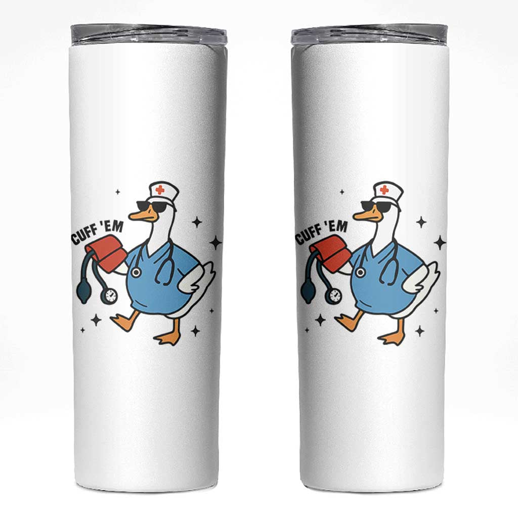 Funny Silly Goose ER Nurse Skinny Tumbler Cuff 'Em