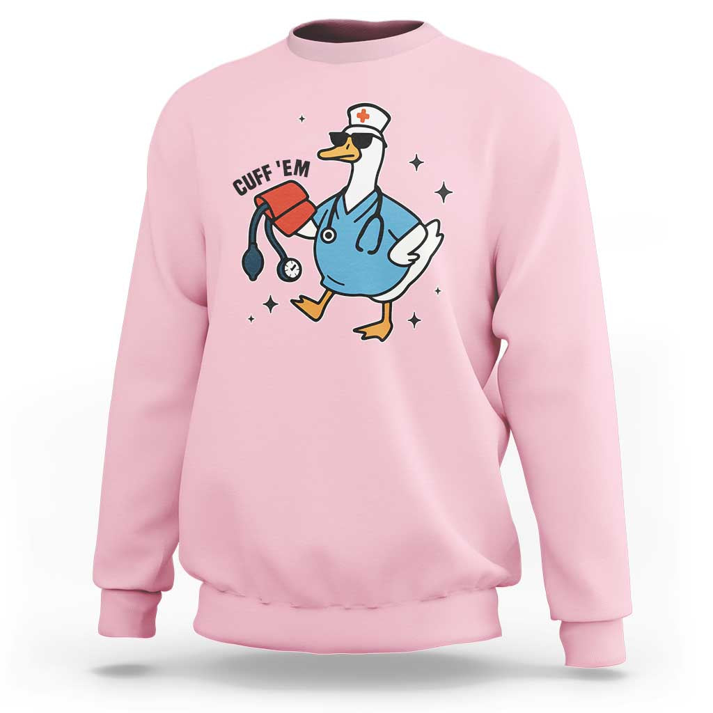 Funny Silly Goose ER Nurse Sweatshirt Cuff 'Em - Wonder Print Shop