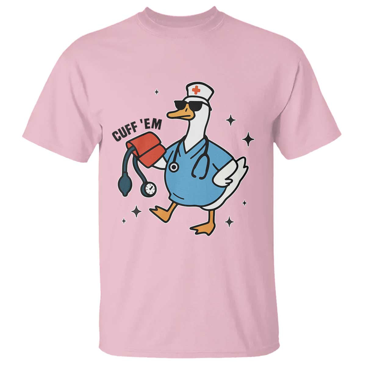Funny Silly Goose ER Nurse T Shirt Cuff 'Em - Wonder Print Shop