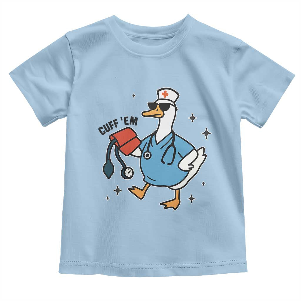 Funny Silly Goose ER Nurse Toddler T Shirt Cuff 'Em - Wonder Print Shop
