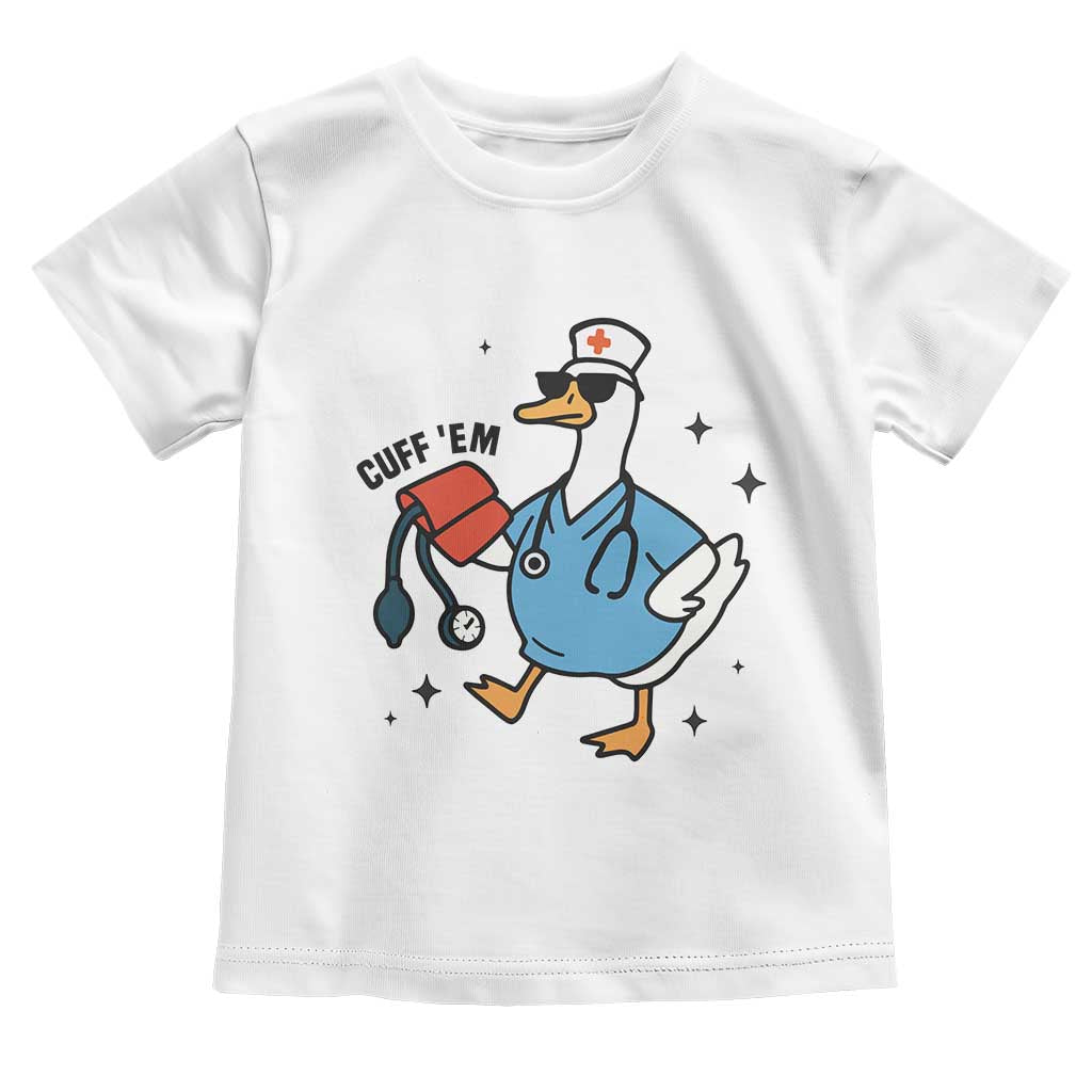 Funny Silly Goose ER Nurse Toddler T Shirt Cuff 'Em - Wonder Print Shop