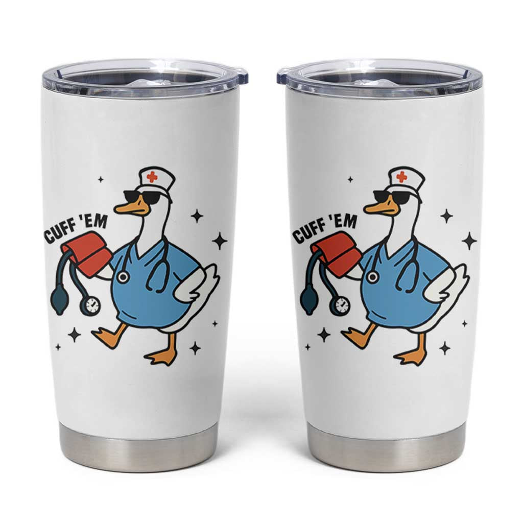 Funny Silly Goose ER Nurse Tumbler Cup Cuff 'Em