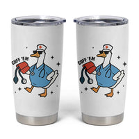 Funny Silly Goose ER Nurse Tumbler Cup Cuff 'Em