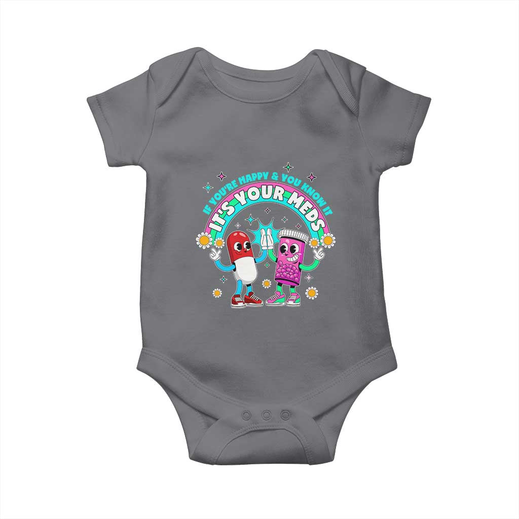 If You Are Happy And You Know It It Is Your Meds Baby Onesie Funny Pills Mental Health - Wonder Print Shop