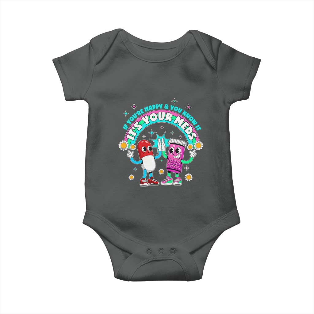 If You Are Happy And You Know It It Is Your Meds Baby Onesie Funny Pills Mental Health - Wonder Print Shop