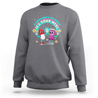 If You Are Happy And You Know It It Is Your Meds Sweatshirt Funny Pills Mental Health - Wonder Print Shop