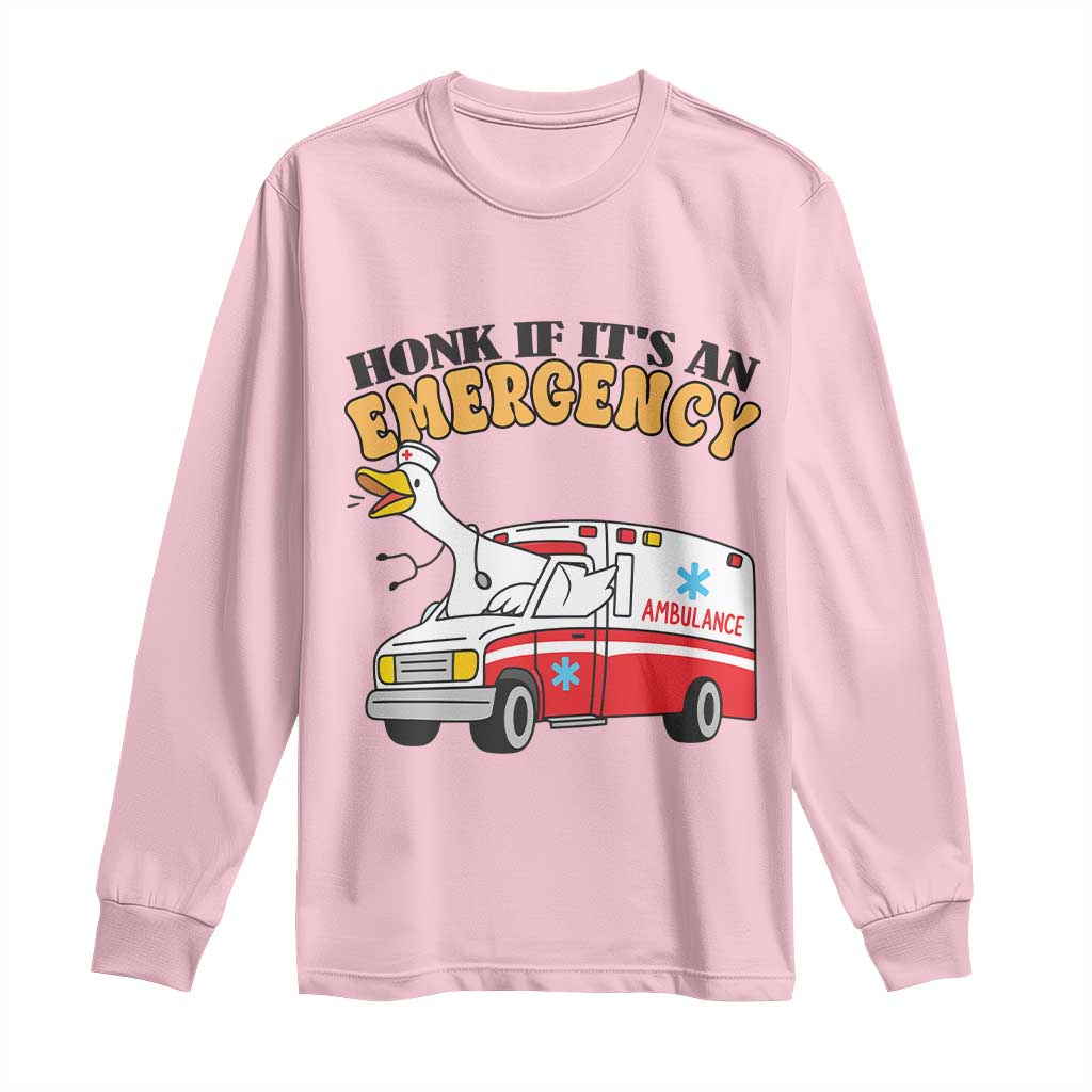Registered Goose Nurse Long Sleeve Shirt Honk If It Is An Emergency - Wonder Print Shop