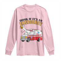 Registered Goose Nurse Long Sleeve Shirt Honk If It Is An Emergency - Wonder Print Shop