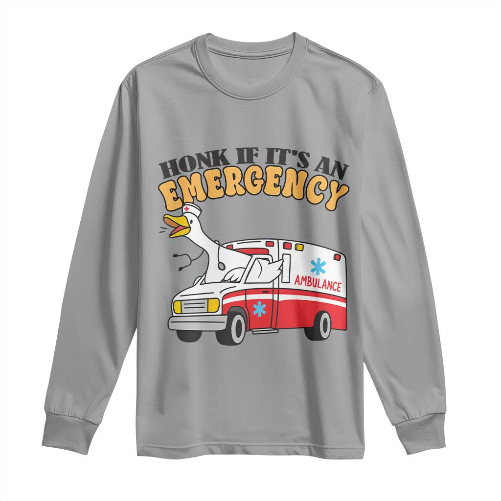 Registered Goose Nurse Long Sleeve Shirt Honk If It Is An Emergency - Wonder Print Shop
