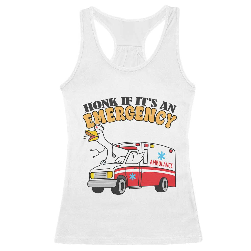 Registered Goose Nurse Racerback Tank Top Honk If It Is An Emergency - Wonder Print Shop