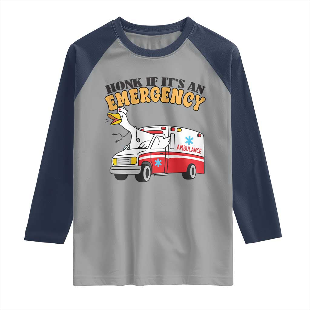 Registered Goose Nurse Raglan Shirt Honk If It Is An Emergency - Wonder Print Shop