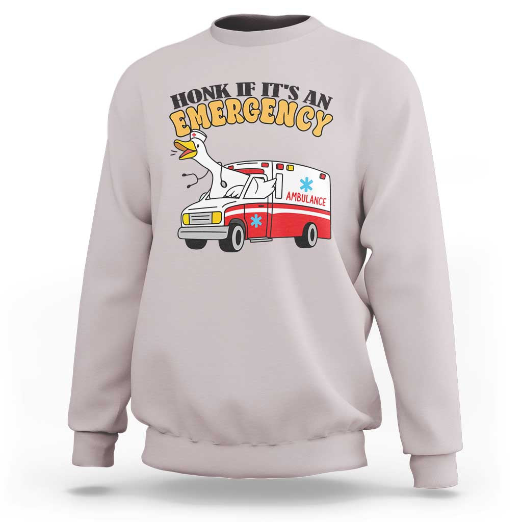 Registered Goose Nurse Sweatshirt Honk If It Is An Emergency - Wonder Print Shop