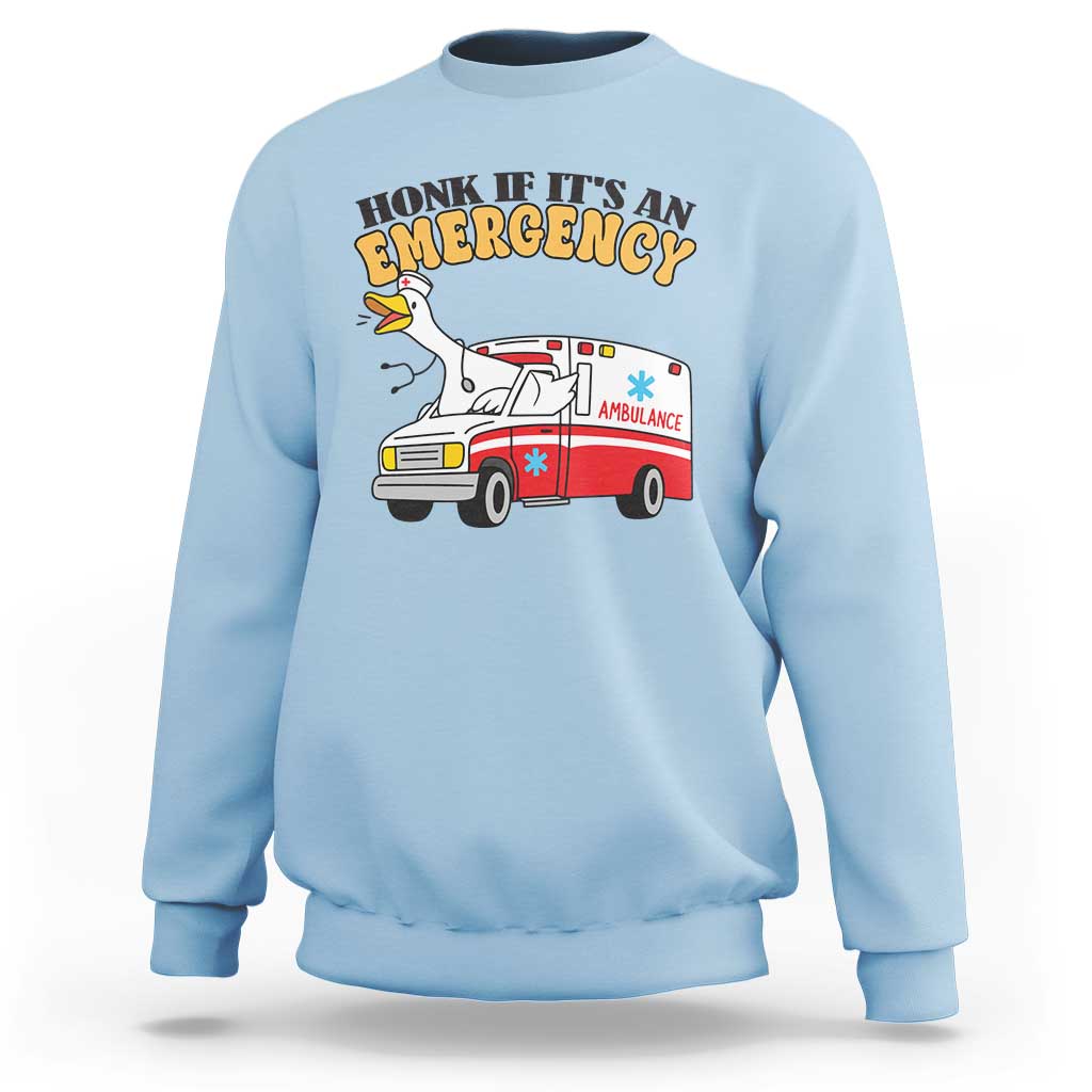 Registered Goose Nurse Sweatshirt Honk If It Is An Emergency - Wonder Print Shop