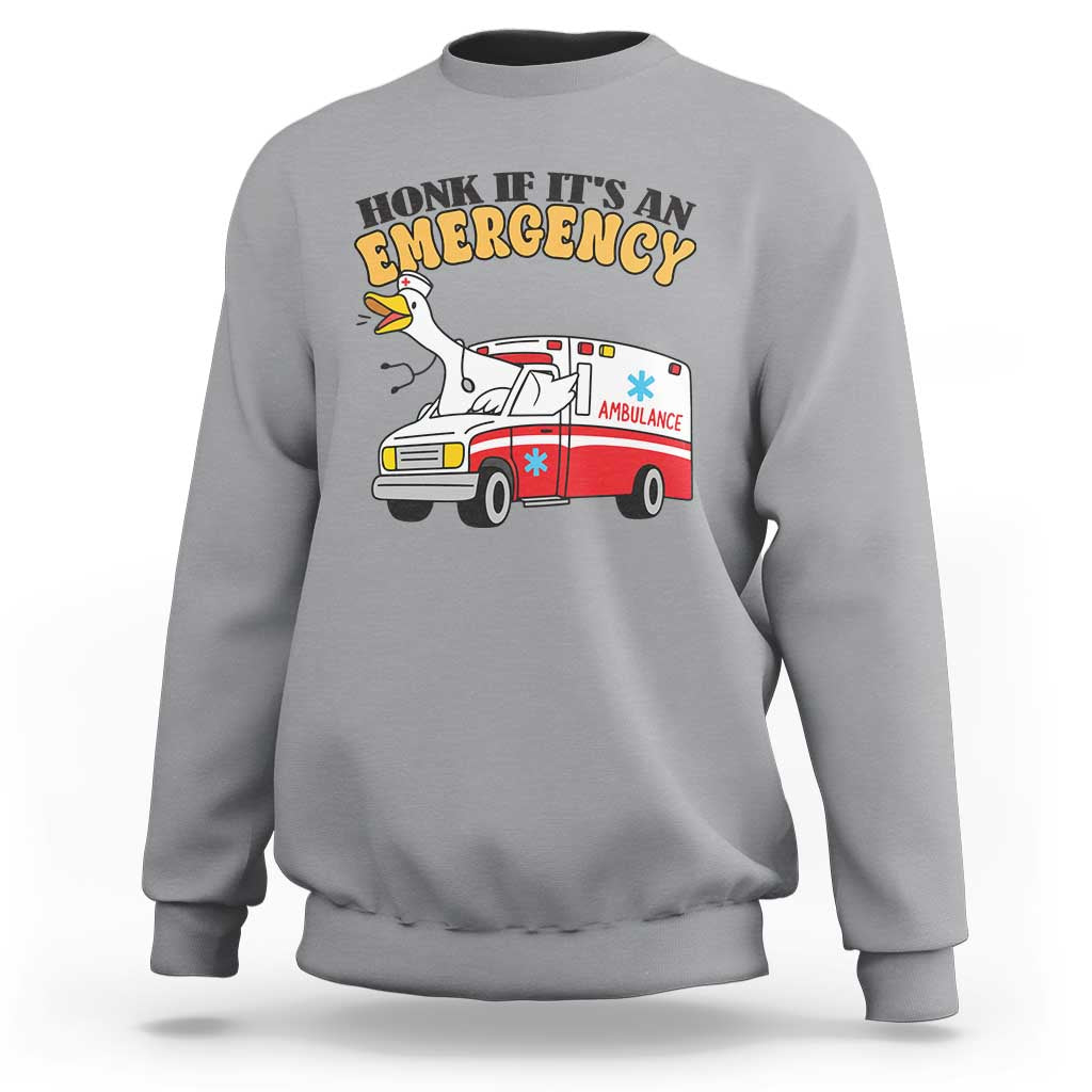 Registered Goose Nurse Sweatshirt Honk If It Is An Emergency - Wonder Print Shop
