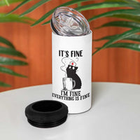 Funny Cat Nurse 4 in 1 Can Cooler Tumbler It Is Fine I Am Fine Everything Is Fine