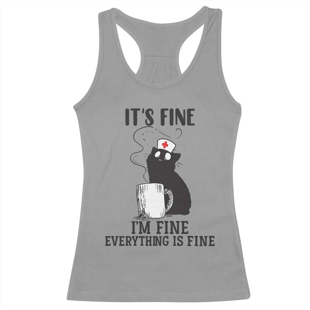 Funny Cat Nurse Racerback Tank Top It Is Fine I Am Fine Everything Is Fine - Wonder Print Shop