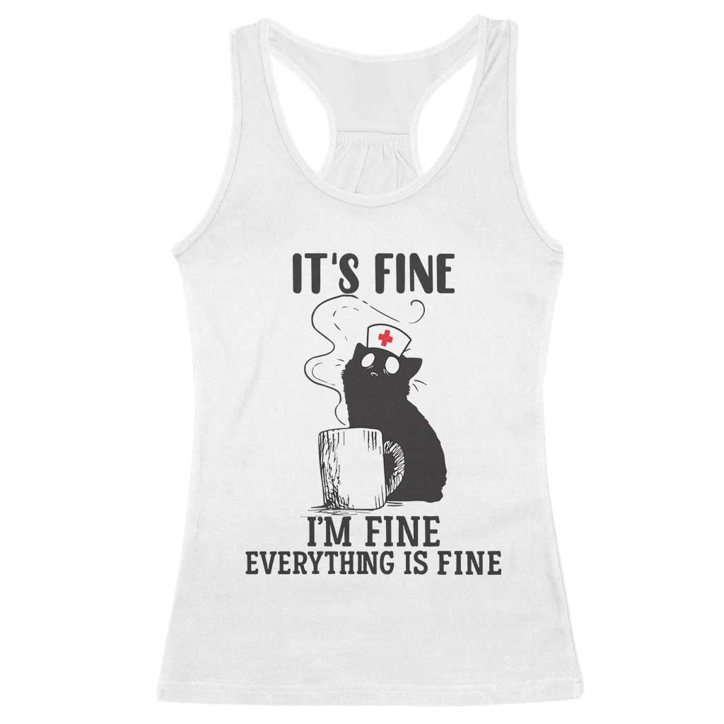 Funny Cat Nurse Racerback Tank Top It Is Fine I Am Fine Everything Is Fine - Wonder Print Shop