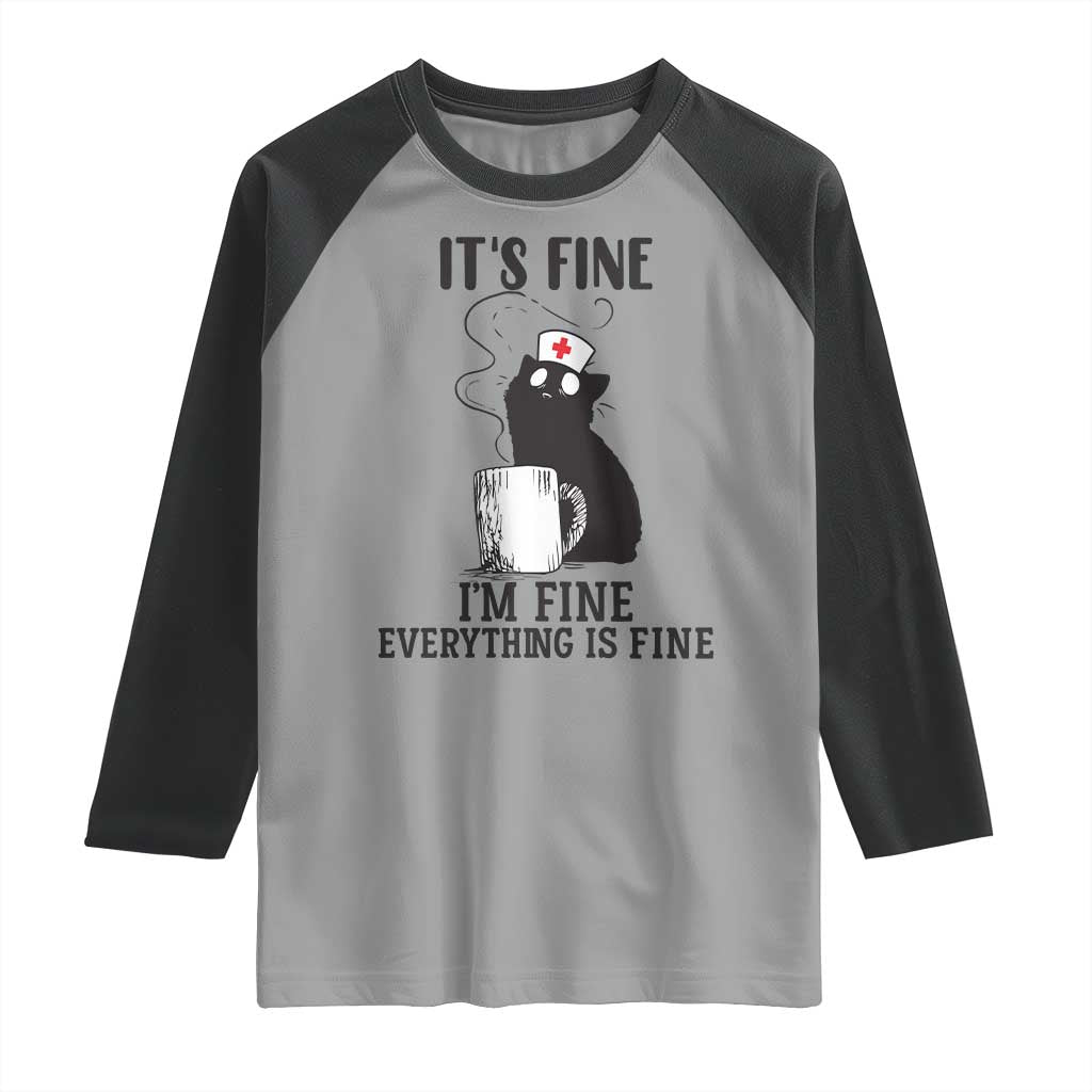 Funny Cat Nurse Raglan Shirt It Is Fine I Am Fine Everything Is Fine - Wonder Print Shop
