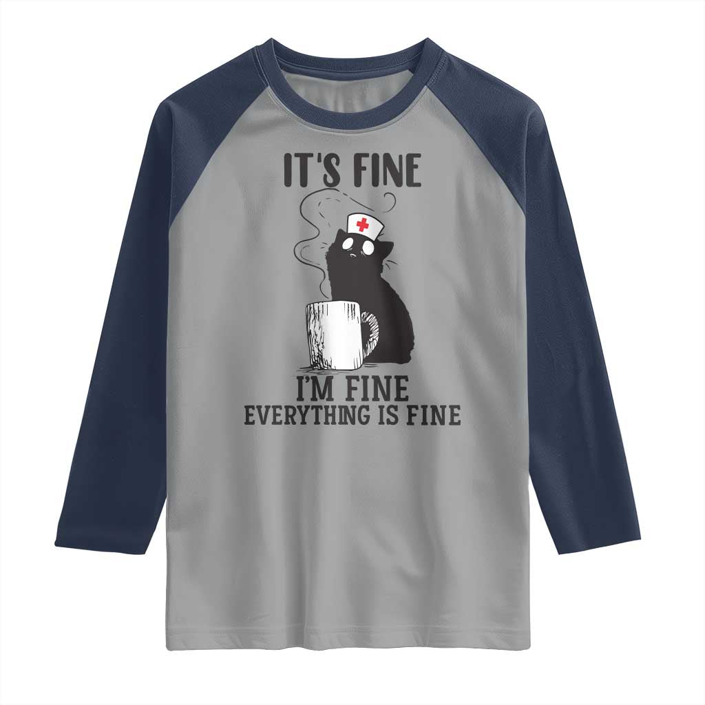 Funny Cat Nurse Raglan Shirt It Is Fine I Am Fine Everything Is Fine - Wonder Print Shop