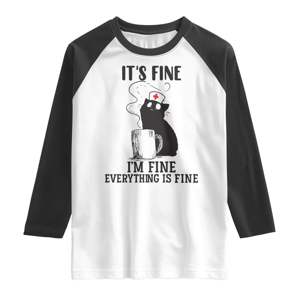 Funny Cat Nurse Raglan Shirt It Is Fine I Am Fine Everything Is Fine - Wonder Print Shop