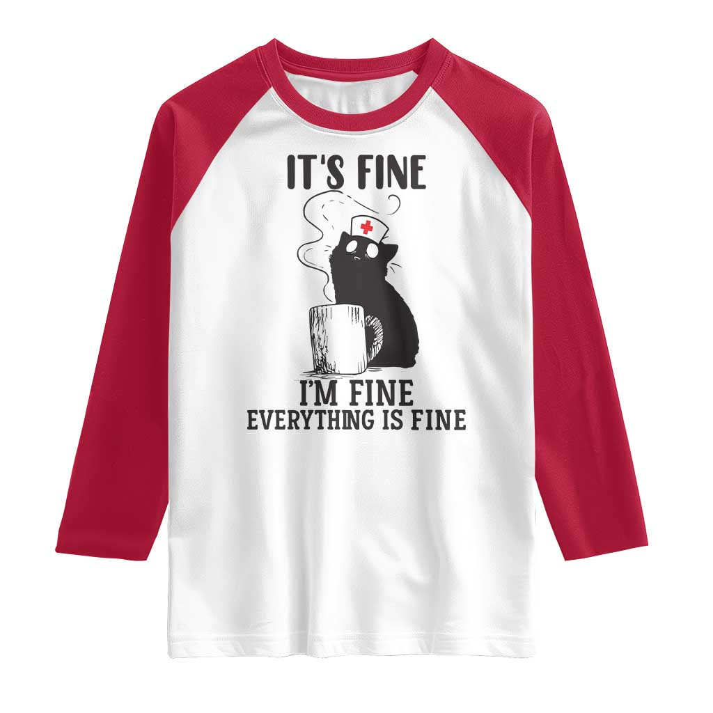 Funny Cat Nurse Raglan Shirt It Is Fine I Am Fine Everything Is Fine - Wonder Print Shop