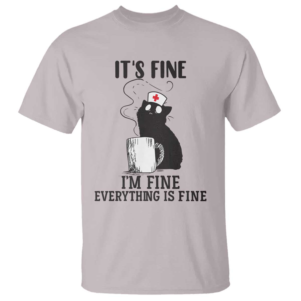 Funny Cat Nurse T Shirt It Is Fine I Am Fine Everything Is Fine - Wonder Print Shop